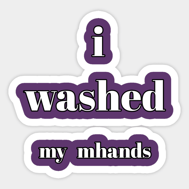 I washed my hands Sticker by Abdo Shop